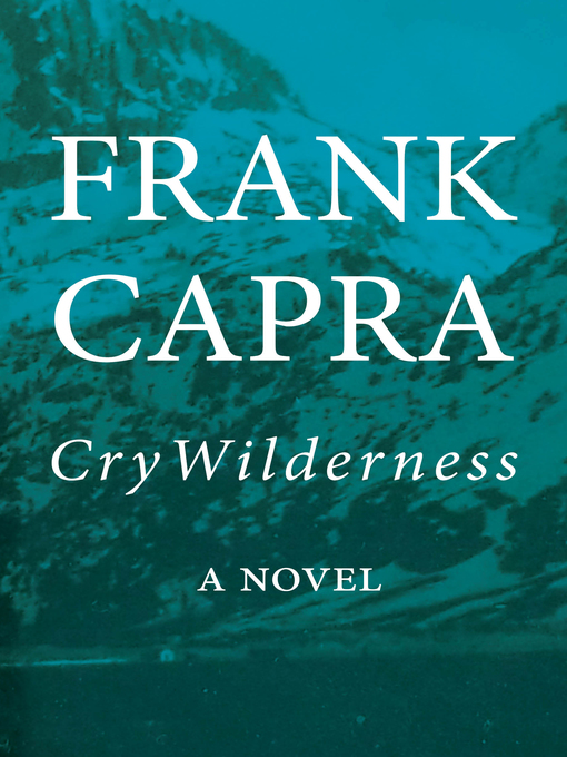 Title details for Cry Wilderness by Frank Capra - Available